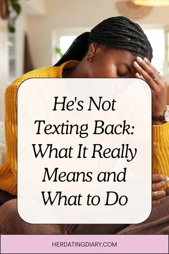 He's Not Texting Back: What It Really Means and What to Do