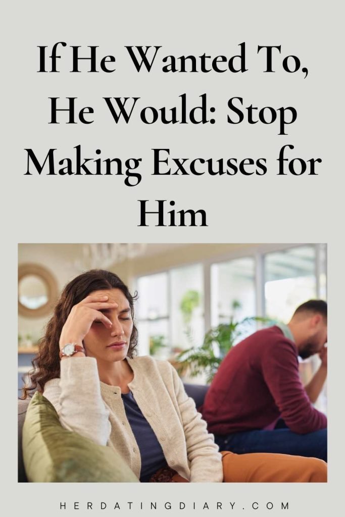If He Wanted To, He Would: Stop Making Excuses for Him