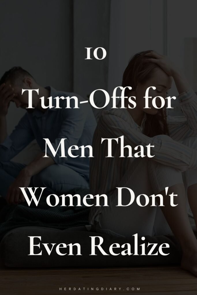 Turn-Offs for Men That Women Don't Even Realize