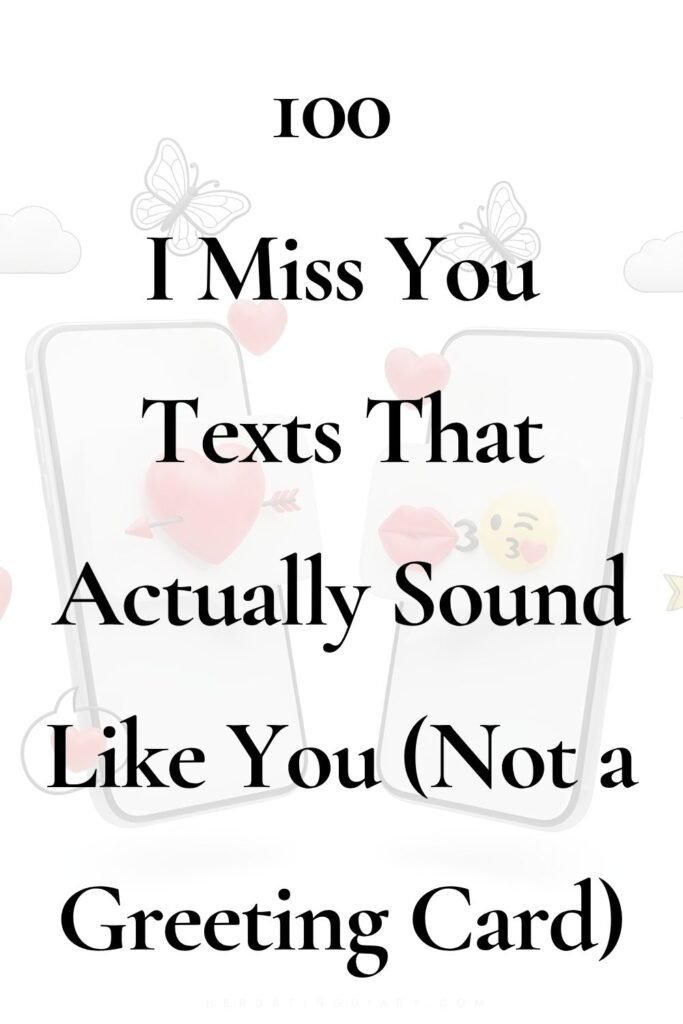  I Miss You Texts That Actually Sound Like You 