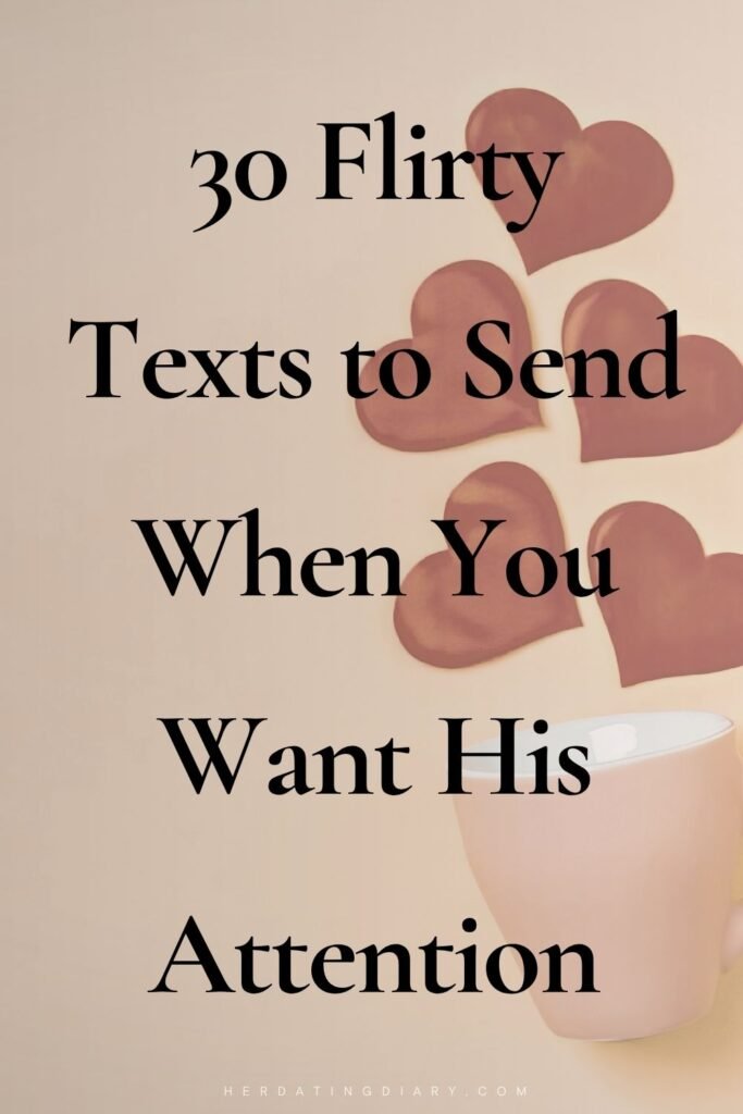 Flirty Texts to Send When You Want His Attention