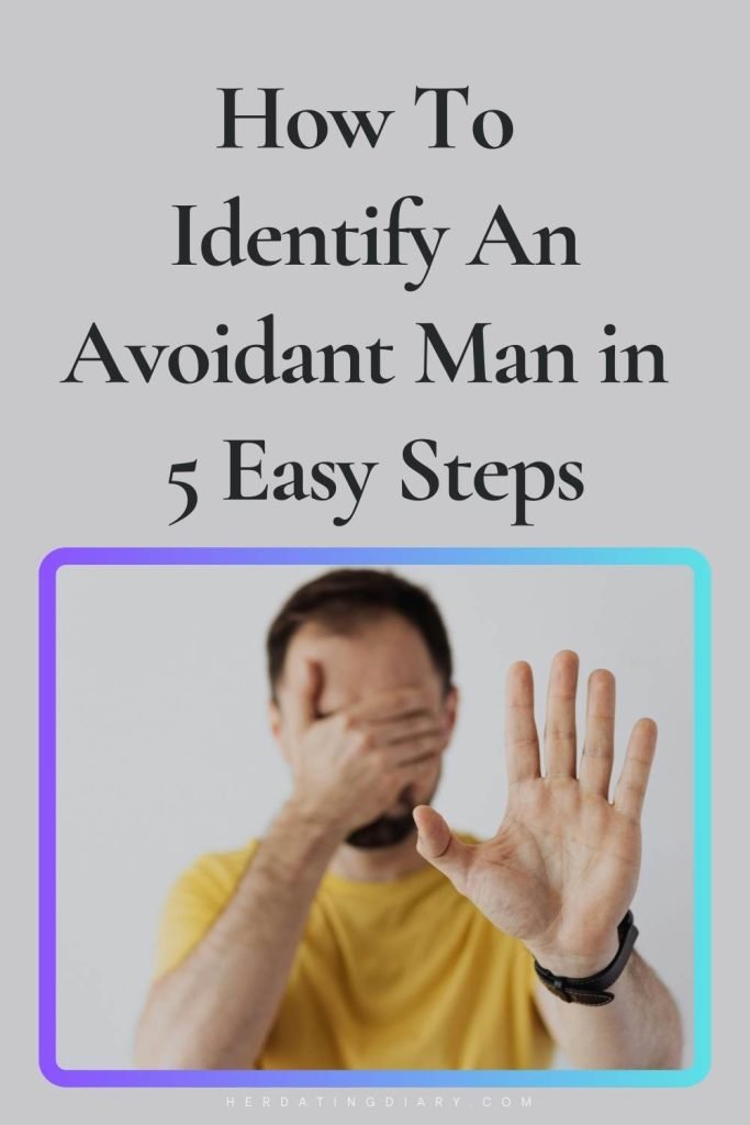 How To Identify an Avoidant Man in 5 Easy Steps