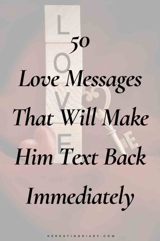 Love Messages That Will Make Him Text Back Immediately